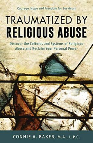 Traumatized by Religious Abuse: Courage, Hope and Freedom for Survivors (Kindle Edition)