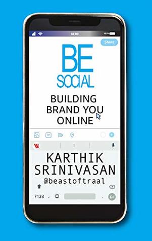 Be Social: Building Brand YOU Online (Kindle Edition)