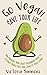 Go Vegan - Save Your Life by Victoria Simmons