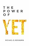 The Power of Yet