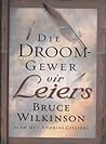 Die DroomGewer vir Leiers by Bruce H. Wilkinson