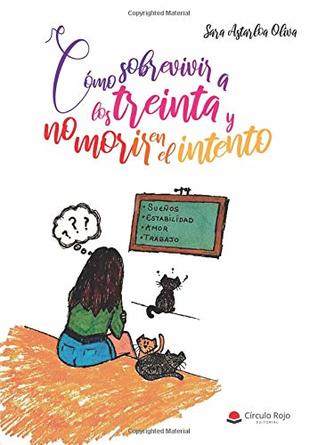 Cómo sobrevivir a los treinta y no morir en el intento