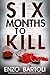Six Months to Kill