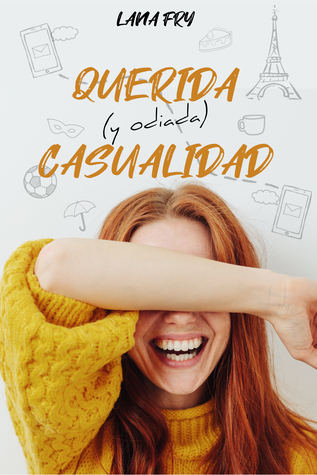 Querida (y odiada) casualidad (Coeur de sucre, #1)