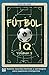 Fútbol IQ Volumen 2