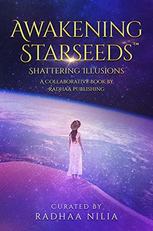 Awakening Starseeds: Shattering Illusions (Kindle Edition)