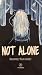 Not Alone
