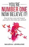 You're Number One, Now Believe It! by Naudia Lorraine