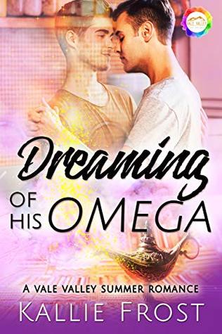 Dreaming of His Omega (Vale Valley, Season 3, #14)