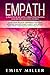 Empath: A Practical Healing...