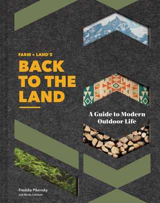 FARM + LAND'S Back to the Land: A Guide to Modern Outdoor Life (Hardcover)