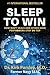 Sleep to Win: How Navy SEALs and Other High Performers Stay on Top