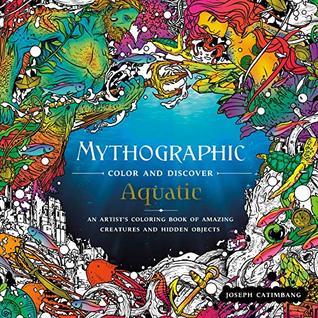 Mythographic Color and Discover: Aquatic: An Artist's Coloring Book of Underwater Illusions and Hidden Objects (Paperback)