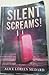 Silent Screams! by Alice Loreen Medard