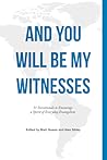 And You Will Be My Witnesses: 31 Devotionals to Encourage a Spirit of Everyday Evangelism