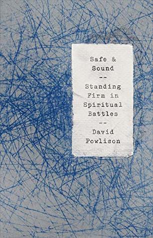 Safe and Sound: Standing Firm in Spiritual Battles (Paperback)