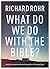 What Do We Do with the Bible?