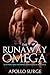 The Runaway Omega