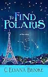 To Find Polaris by C. Elyana Brooke