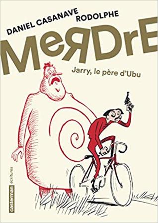 Merdre- Jarry, le père d'Ubu