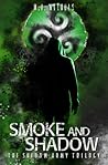 Smoke and Shadow (The Shadow Army Trilogy, #1) Smoke and Shadow (The Shadow Army Trilogy, #1)