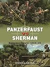 Panzerfaust vs Sherman: European Theater 1944–45 (Duel Book 99)