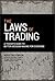 The Laws of Trading: A Trader's Guide to Better Decision-Making for Everyone (Wiley Trading)