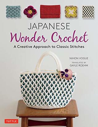 Japanese Wonder Crochet: A Creative Approach to Classic Stitches (Kindle Edition)