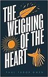 The Weighing Of The Heart by Paul Tudor Owen