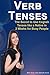 Verb Tenses: The Secret to Use English Tenses Like a Native in 2 Weeks for Busy People