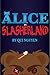 Alice in Slasherland