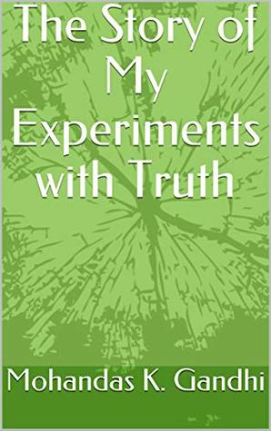 The Story of My Experiments with Truth