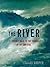 The River: A Journey Back t...