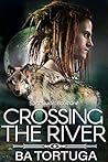Crossing the River (Spirit Quest #1) Crossing the River (Spirit Quest #1)