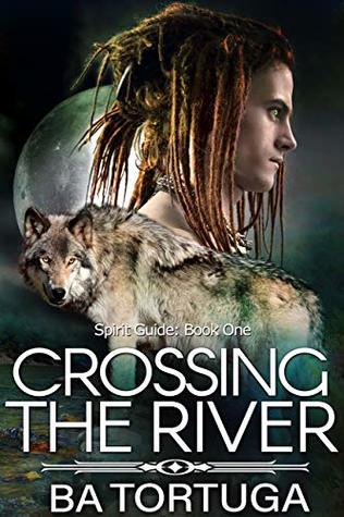 Crossing the River (Spirit Quest #1)