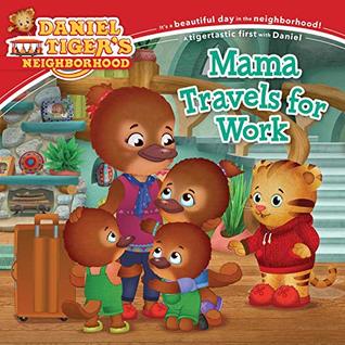 Mama Travels for Work (Daniel Tiger's Neighborhood)