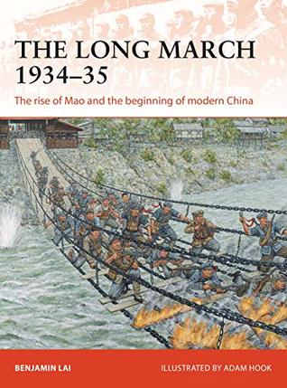 The Long March 1934–35: The rise of Mao and the beginning of modern China (Campaign Book 341)