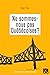 Ne sommes-nous pas Québécoi...