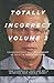 Totally Incorrect Volume 2
