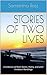 Stories of Two Lives: A Col...