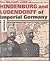 The Military Lives of Hindenburg and Ludendorff of Imperial Germany