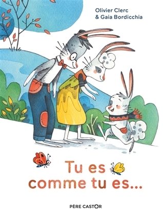 Tu es comme tu es... ou Le secret de la communication bienveillante (Hardcover)