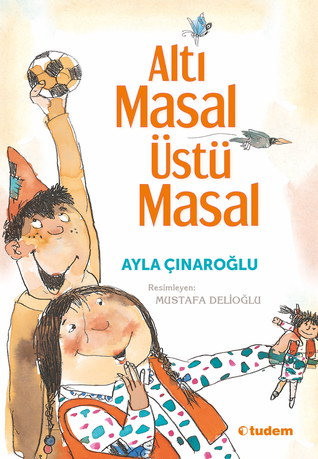 Altı Masal Üstü Masal (Paperback)