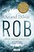 Rob by Anand Dilvar