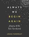 Always We Begin A...