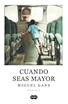 Cuando seas mayor by Miguel Gane