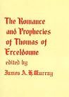 The Romance and Prophecies of Thomas of Erceldoune (Early English Text Society Original Series) The Romance and Prophecies of Thomas of Erceldoune (Early English Text Society Original Series)