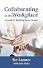 Collaborating in the Workplace by Ike Lasater