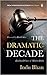 The Dramatic Decade by Indu Bhan
