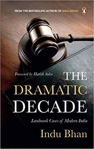 The Dramatic Decade: Landmark Cases of Modern India